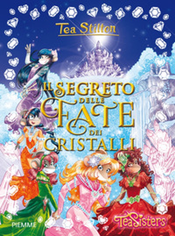 Il segreto delle Fate dei Cristalli - Librerie.coop Il segreto delle Fate dei Cristalli - Librerie.coop