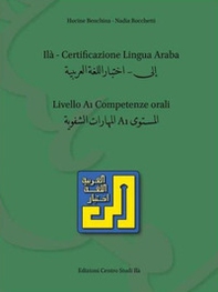 ILA. Certificazione lingua araba. Livello A1. Competenze orali - Librerie.coop