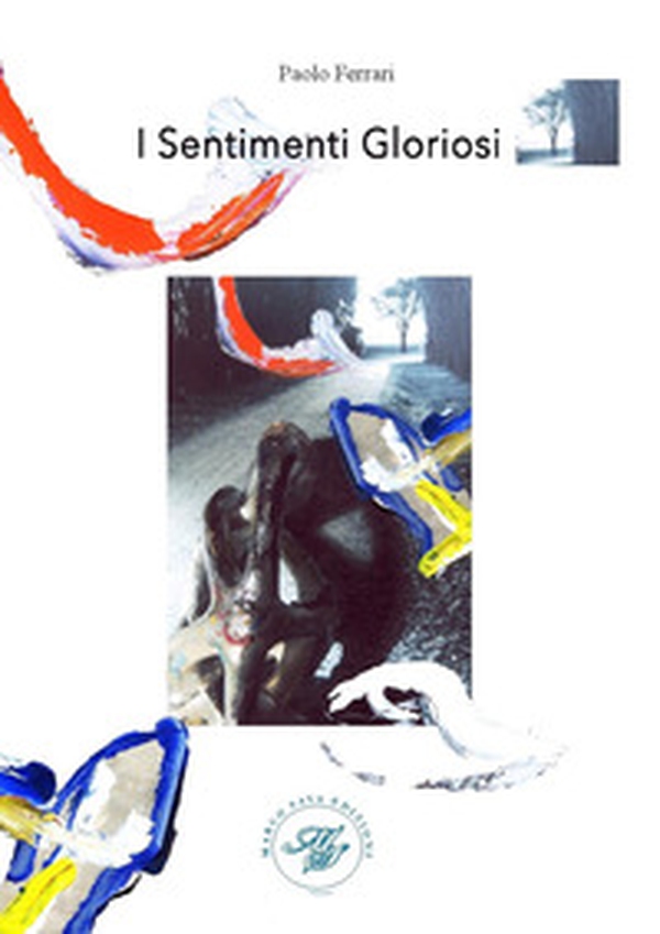 I sentimenti gloriosi - Librerie.coop