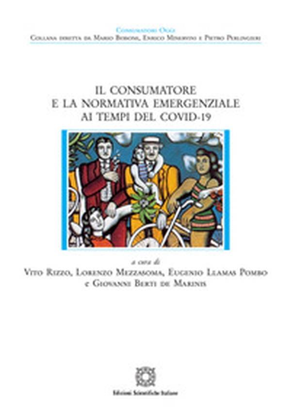 Il consumatore e la normativa emergenziale ai tempi del Covid-19 - Librerie.coop Il consumatore e la normativa emergenziale ai tempi del Covid-19 - Librerie.coop