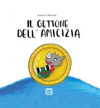Il gettone dell'amicizia - Librerie.coop
