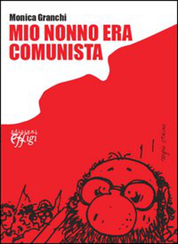 Mio nonno era comunista - Librerie.coop Mio nonno era comunista - Librerie.coop