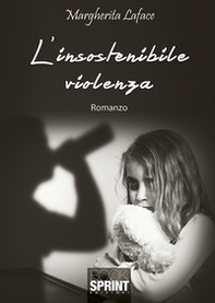 L'insostenibile violenza - Librerie.coop