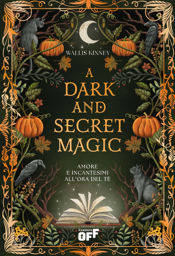 A Dark and Secret Magic. Amore e incantesimi all’ora del tè - Librerie.coop A Dark and Secret Magic. Amore e incantesimi all’ora del tè - Librerie.coop