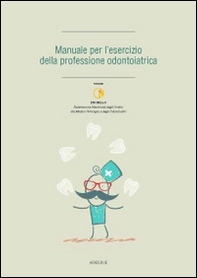 Manuale per l'esrcizio della professione odontoiatrica - Librerie.coop
