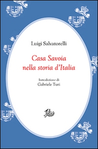Casa Savoia nella storia d'Italia - Librerie.coop