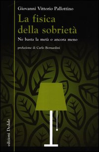 La fisica della sobrietà. Ne basta la metà o ancora meno - Librerie.coop