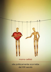 Vite politicamente scorrette del XXI secolo - Librerie.coop