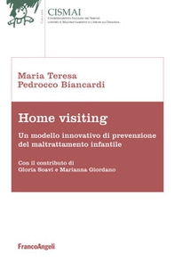 Home visiting. Un modello innovativo di prevenzione del maltrattamento infantile - Librerie.coop