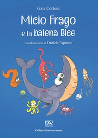 Micio Frago e la balena Bice - Librerie.coop Micio Frago e la balena Bice - Librerie.coop