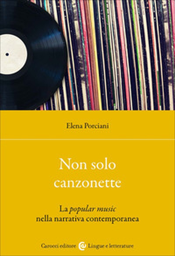 Non sono solo canzonette. La popular music nella narrativa contemporanea - Librerie.coop Non sono solo canzonette. La popular music nella narrativa contemporanea - Librerie.coop