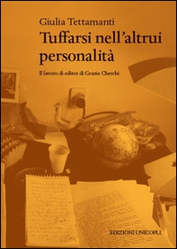 Tuffarsi nell'altrui personalità. Il lavoro di editor di Grazia Cherchi - Librerie.coop