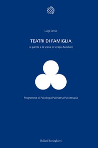 Teatri di famiglia. La parola e la scena in terapia familiare - Librerie.coop Teatri di famiglia. La parola e la scena in terapia familiare - Librerie.coop