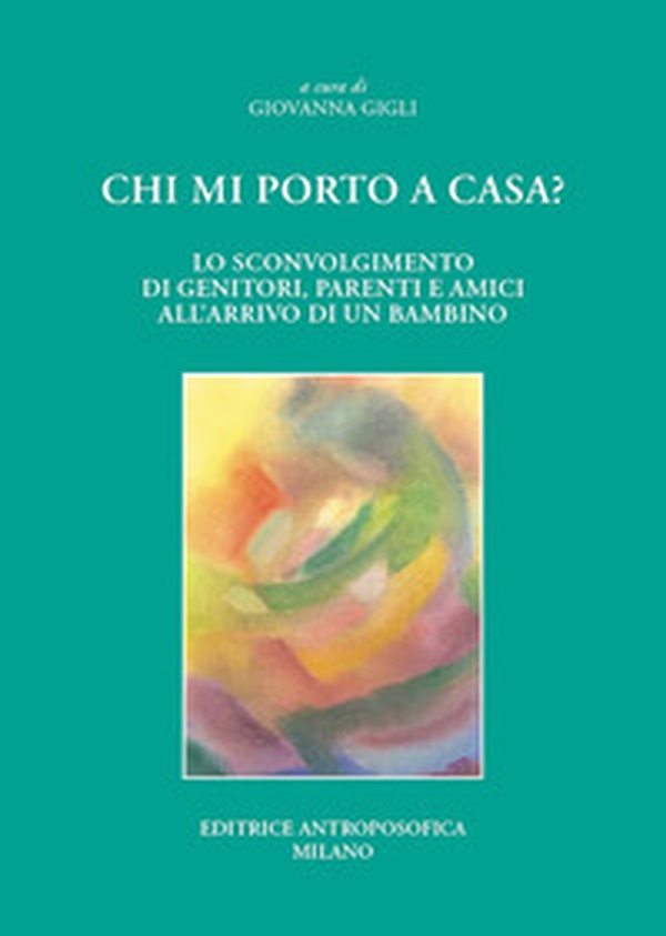 Chi mi porto a casa? Lo sconvolgimento di genitori, parenti ed amici all'arrivo di un bambino - Librerie.coop Chi mi porto a casa? Lo sconvolgimento di genitori, parenti ed amici all'arrivo di un bambino - Librerie.coop