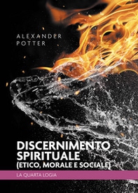 Discernimento spirituale (etico, morale e sociale). La quarta logia - Librerie.coop