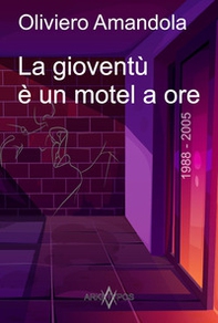 La gioventù è un motel a ore - Librerie.coop