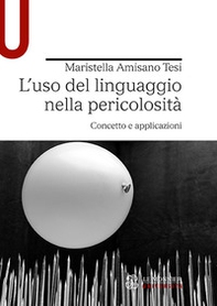 L'uso del linguaggio nella pericolosità. Concetto e applicazioni - Librerie.coop