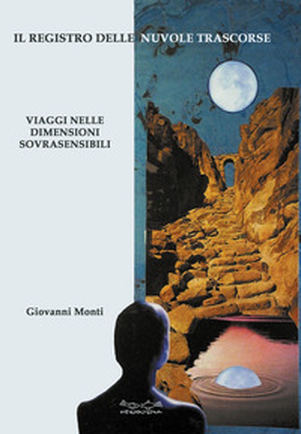 Il registro delle nuvole trascorse. Viaggi nelle dimensioni sovrasensibili - Librerie.coop Il registro delle nuvole trascorse. Viaggi nelle dimensioni sovrasensibili - Librerie.coop