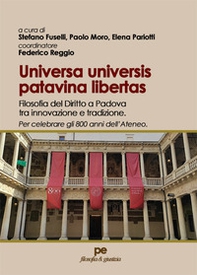 Universas universis patavina libertas. Filosofia del diritto a Padova tra innovazione e tradizione. Per celebrare gli 800 anni dell'Ateneo - Librerie.coop Universas universis patavina libertas. Filosofia del diritto a Padova tra innovazione e tradizione. Per celebrare gli 800 anni dell'Ateneo - Librerie.coop