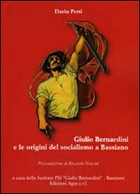 Giulio Bernardini e le origini del socialismo a Bassiano - Librerie.coop Giulio Bernardini e le origini del socialismo a Bassiano - Librerie.coop