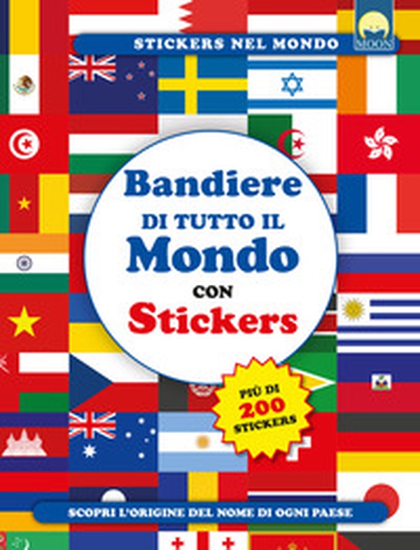 Bandiere di tutto il mondo. Con adesivi - Librerie.coop Bandiere di tutto il mondo. Con adesivi - Librerie.coop