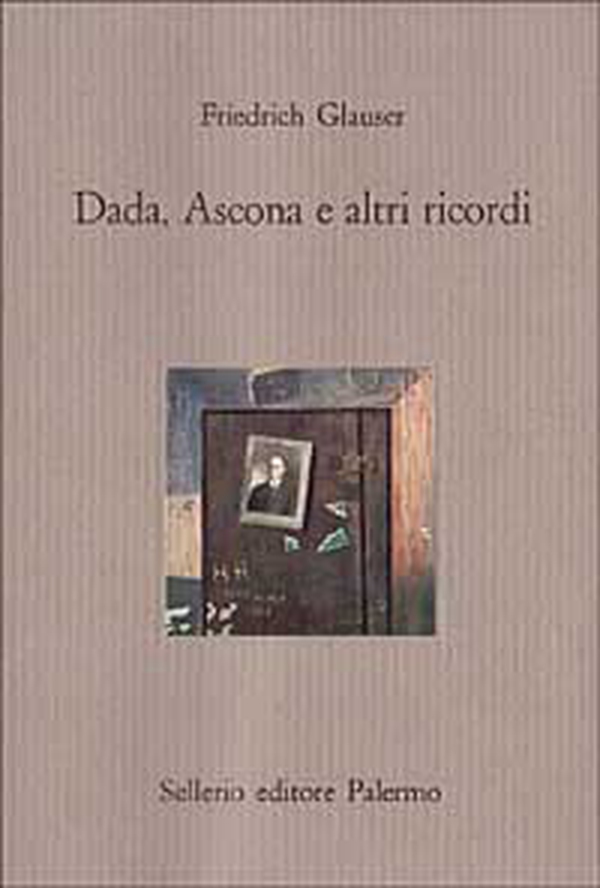 Dada, Ascona e altri ricordi - Librerie.coop Dada, Ascona e altri ricordi - Librerie.coop