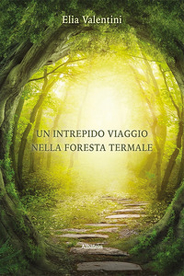 Un intrepido viaggio nella Foresta Termale - Librerie.coop Un intrepido viaggio nella Foresta Termale - Librerie.coop
