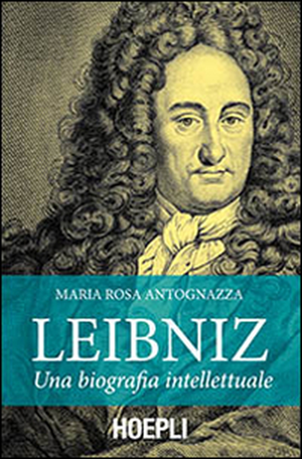 Leibniz. Una biografia intellettuale - Librerie.coop Leibniz. Una biografia intellettuale - Librerie.coop