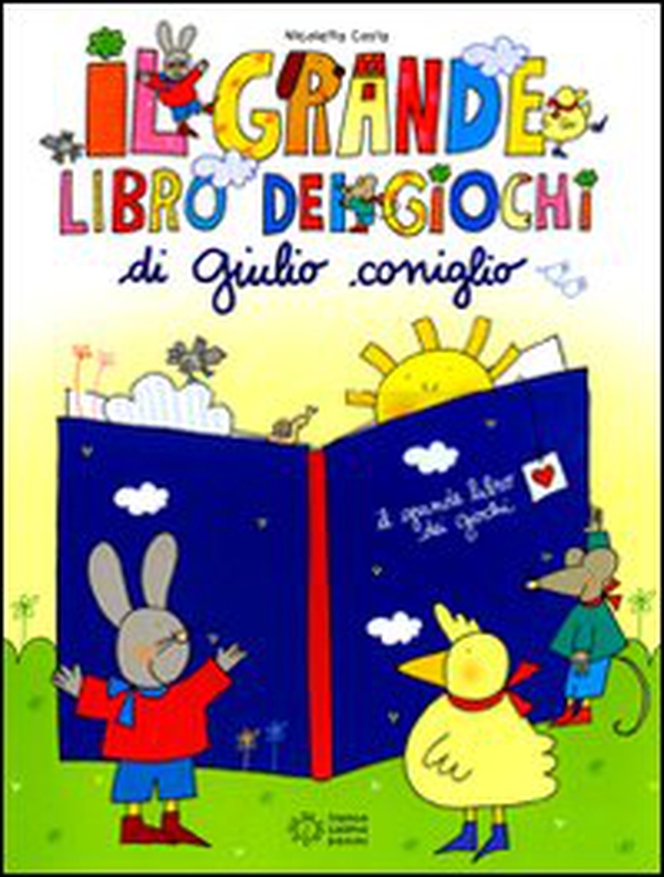 Il grande libro dei giochi di Giulio Coniglio - Librerie.coop Il grande libro dei giochi di Giulio Coniglio - Librerie.coop