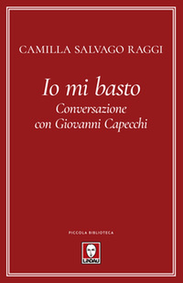 Io mi basto. Conversazione con Giovanni Capecchi - Librerie.coop Io mi basto. Conversazione con Giovanni Capecchi - Librerie.coop