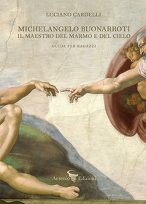 Michelangelo Buonarroti. Il maestro del marmo e del cielo. Guida per ragazzi - Librerie.coop Michelangelo Buonarroti. Il maestro del marmo e del cielo. Guida per ragazzi - Librerie.coop