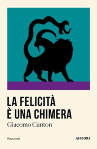 La felicità è una chimera - Librerie.coop La felicità è una chimera - Librerie.coop
