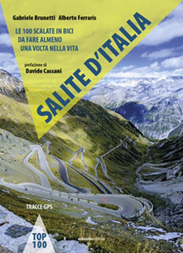 Salite d'Italia. Le 100 scalate in bici da fare almeno una volta nella vita - Librerie.coop Salite d'Italia. Le 100 scalate in bici da fare almeno una volta nella vita - Librerie.coop