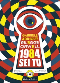 Gabriele Adinolfi rilegge Orwell. 1984 sei tu - Librerie.coop Gabriele Adinolfi rilegge Orwell. 1984 sei tu - Librerie.coop