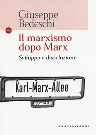 Il marxismo dopo Marx. Sviluppo e dissoluzione - Librerie.coop Il marxismo dopo Marx. Sviluppo e dissoluzione - Librerie.coop
