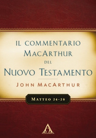 Il commentario MacArthur del Nuovo Testamento. Matteo 24-28 - Librerie.coop Il commentario MacArthur del Nuovo Testamento. Matteo 24-28 - Librerie.coop