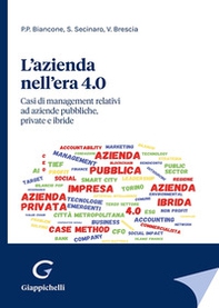 L'azienda nell'era 4.0. Casi di management relativi ad aziende pubbliche, private e ibride - Librerie.coop L'azienda nell'era 4.0. Casi di management relativi ad aziende pubbliche, private e ibride - Librerie.coop