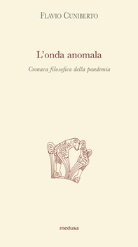L'onda anomala. Cronaca filosofica della pandemia - Librerie.coop