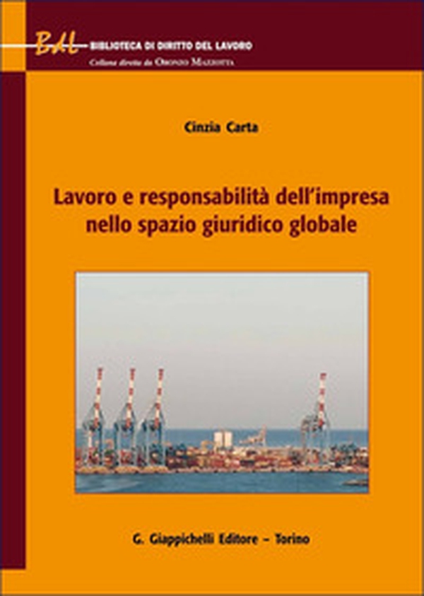 Lavoro e responsabilità dell'impresa nello spazio giuridico globale - Librerie.coop Lavoro e responsabilità dell'impresa nello spazio giuridico globale - Librerie.coop