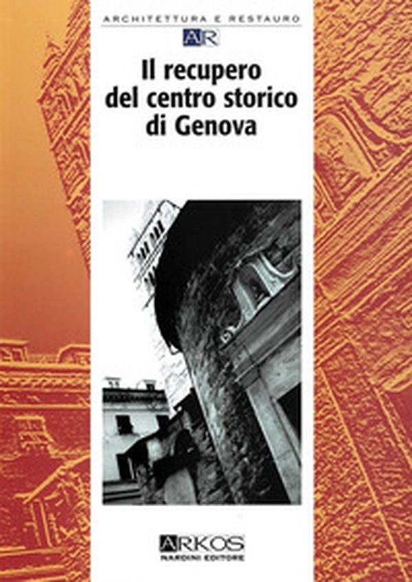 Il recupero del centro storico di Genova - Librerie.coop Il recupero del centro storico di Genova - Librerie.coop