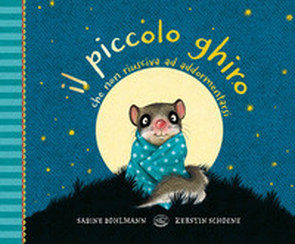 Il piccolo ghiro che non riusciva ad addormentarsi - Librerie.coop