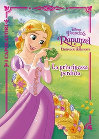 La principessa perduta. Rapunzel. L'intreccio della torre - Librerie.coop