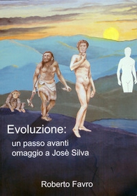 Evoluzione: un passo avanti. Omaggio a Josè Silva - Librerie.coop