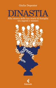 Dinastia. Alla ricerca della tua storia di famiglia tra segreti e misteri - Librerie.coop Dinastia. Alla ricerca della tua storia di famiglia tra segreti e misteri - Librerie.coop