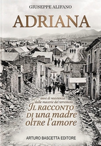 Adriana. Il racconto di una madre oltre l'amore - Librerie.coop