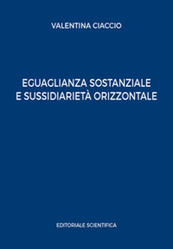 Eguaglianza sostanziale e sussidiarietà orizzontale - Librerie.coop Eguaglianza sostanziale e sussidiarietà orizzontale - Librerie.coop