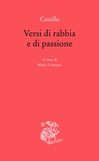 Versi di rabbia e di passione. Testo originale a fronte - Librerie.coop