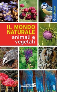Il mondo naturale. Animali e vegetali - Librerie.coop