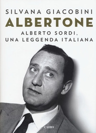 Albertone. Alberto Sordi, una leggenda italiana - Librerie.coop