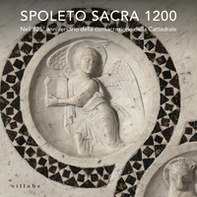 Spoleto sacra 1200. Nell'825° anniversario della consacrazione della Cattedrale - Librerie.coop